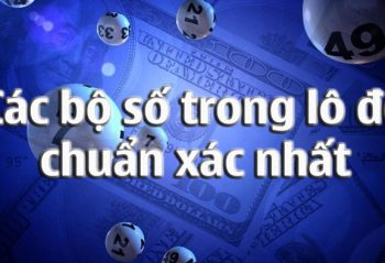 các bộ số trong lô đề chuẩn xác nhất